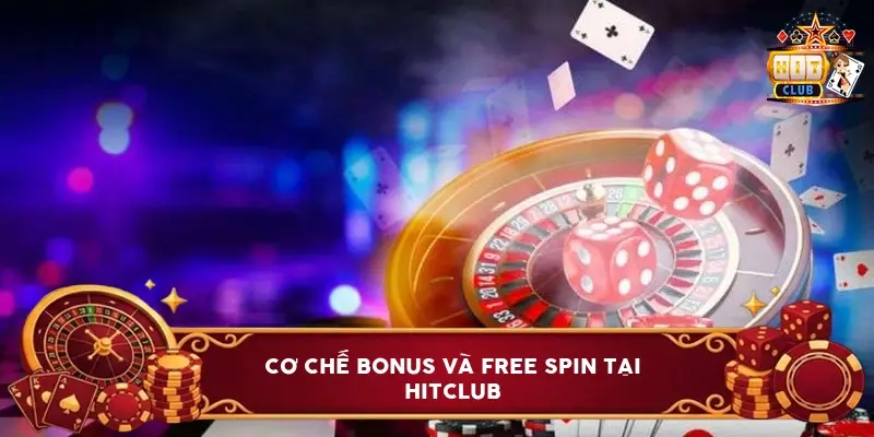 Cơ Chế Bonus Và Free Spin Tại Hitclub Cơ Chế Bonus Và Free Spin Tại Hitclub