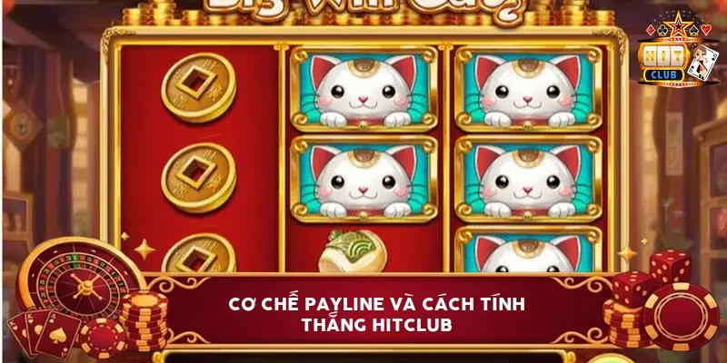 Cơ Chế Payline Và Cách Tính Thắng Hitclub Cơ Chế Payline Và Cách Tính Thắng Hitclub