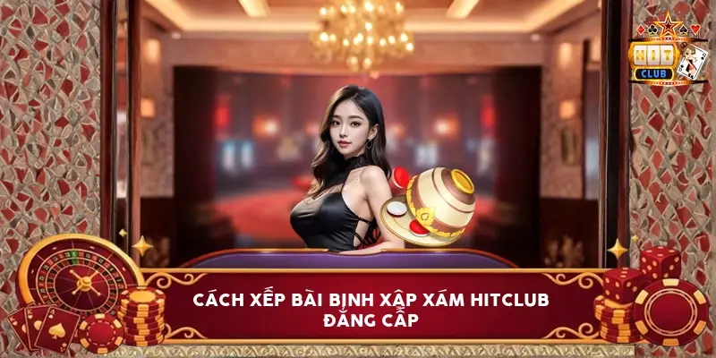 cach xep bai binh xap xam hitclub 6a1be2b2df5e4