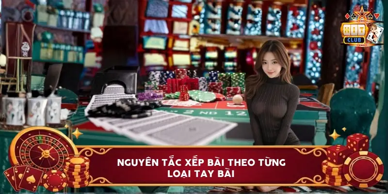 Nguyên Tắc Xếp Bài Theo Từng Loại Tay Bài Nguyên Tắc Xếp Bài Theo Từng Loại Tay Bài
