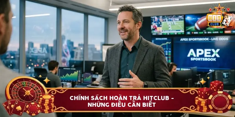 chinh sach hoan tra hitclub 6a1be2e8b8559