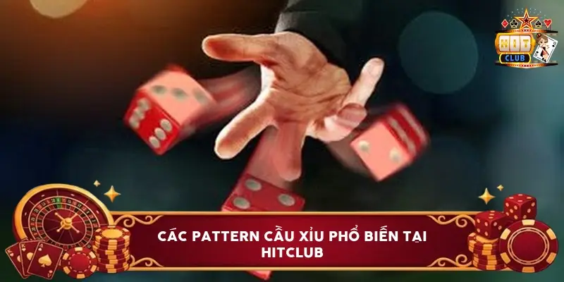 Các Pattern Cầu Xỉu Phổ Biến Tại Hitclub Các Pattern Cầu Xỉu Phổ Biến Tại Hitclub